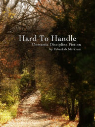 Title: Hard to Handle, Author: Rebeckah Markham