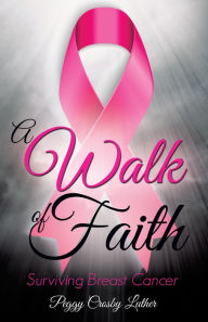 Title: A Walk of Faith:, Author: Peggy Crosby Luther