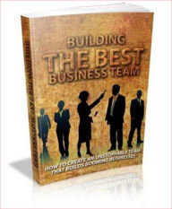 Title: Building The Best Business Team, Author: deGrafx Press