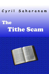 Title: The Tithe Scam, Author: C Saharanam
