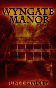 Title: Wyngate Manor, Author: June E. Bradley