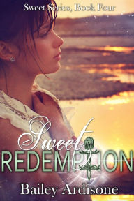 Title: Sweet Redemption (Sweet Series #4), Author: Bailey Ardisone