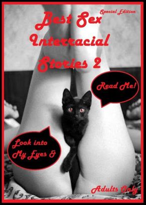 Cats Having Sex Porn - Best Sex Interracial Stories 2 ( sex, porn, real porn, BDSM, bondage, oral,  anal, erotic, erotica, xxx, gay, lesbian, hand job, blowjob, erotic sex ...