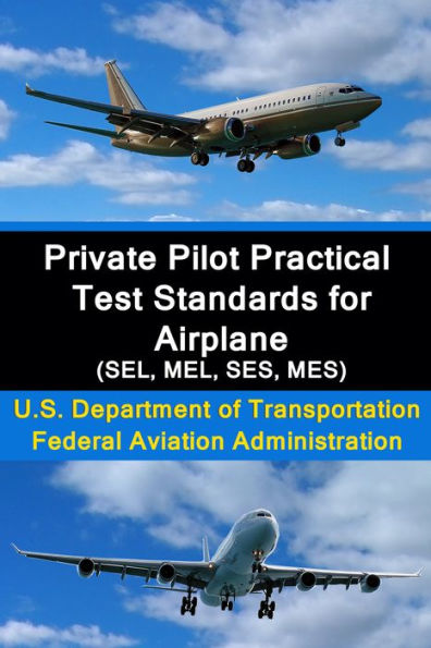 Private Pilot Practical Test Standards for Airplane (SEL, MEL, SES, MES)