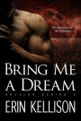 Bring Me A Dream: An Urban Fantasy Romance (Reveler Book 5)