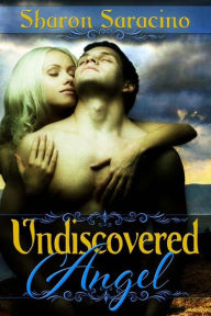 Title: Undiscovered Angel, Author: Sharon Saracino