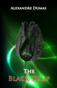 Title: The Black Tulip, Author: Alexandre Dumas