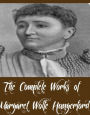 The Complete Works of Margaret Wolfe Hungerford (12 Complete Works of Margaret Wolfe Hungerford Including A Bachelor's Dream, Airy Fairy Lilian, April's Lady, Mrs. Geoffrey, Only an Irish Girl, Portia, The Haunted Chamber, How to Marry Well, And More)