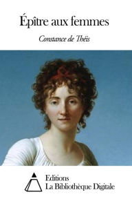 Title: Épître aux femmes, Author: Constance de Théis
