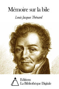 Title: Mémoire sur la bile, Author: Louis Jacques Thénard