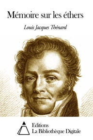 Title: Mémoire sur les éthers, Author: Louis Jacques Thénard