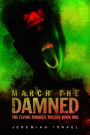 March the Damned (The Flying Zombies Trilogy Book 1)