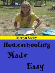 Title: Homeschooling Made Easy, Author: Merlyn seeley