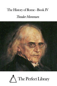 Title: The History of Rome - Book IV, Author: Theodor Mommsen