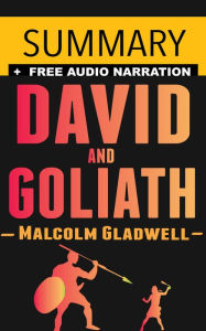 Title: David and Goliath: Underdogs, Misfits, and the Art of Battling Giants by Malcolm Gladwell -- Summary, Author: Omar Elbaga