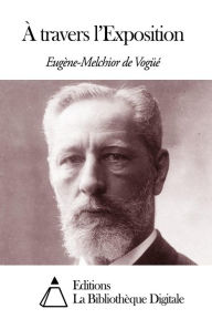 Title: À travers l, Author: Eugène-Melchior de Vogüé
