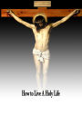 How to Live A Holy Life