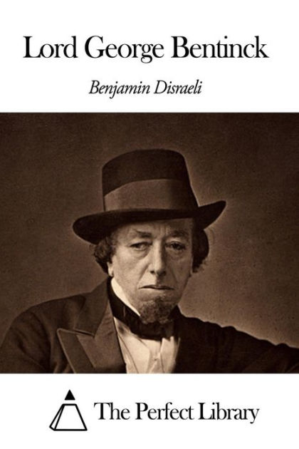 Lord George Bentinck by Benjamin Disraeli, Paperback | Barnes & Noble®