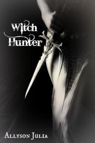 Title: Witch Hunter, Author: Allyson Julia