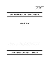 Title: Army Techniques Publication ATP 2-01 Plan Requirements and Assess Collection August 2014, Author: United States Government US Army