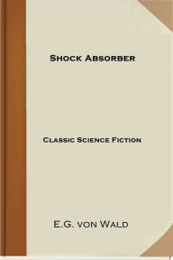 Title: Shock Absorber, Author: E.G. von Wald