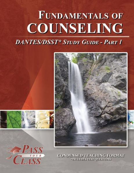 Fundamentals of Counseling DANTES / DSST Test Study Guide - Pass Your Class - Part 1