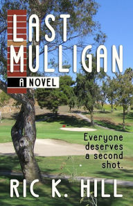 Title: Last Mulligan, Author: Ric K. Hill