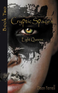 Title: Cryptic Spaces: Book Two: Eight Queens, Author: Deen Ferrell