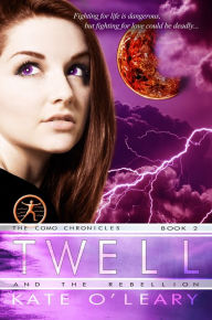 Title: Twell and the Rebellion, Author: Kate O'Leary