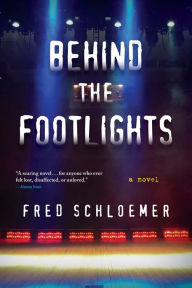 Title: Behind the Footlights, Author: Fred Schloemer