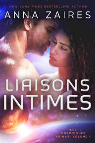 Title: Liaisons Intimes (Les Chroniques Krinar: Volume 1), Author: Anna Zaires