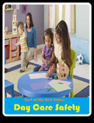 Title: Best of the Best Sellers Day Care Safety (day break, day by day, day camp, day care, day care center, day count convention, day dreaming, day for night, day game, day in and day out), Author: Resounding Wind Publishing