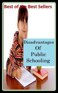 Title: Education - General & Miscellaneous: Disadvantages Of Public Schooling ( disadvantaged, disadvantageous, disadvantageously, disadvantageous, disaffect, disaffected), Author: school