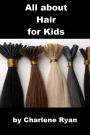 All about Hair for Kids