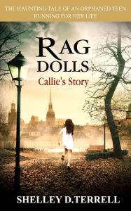 Title: Rag Dolls: Callie's Story, Author: Shelley D Terrell