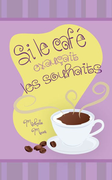 Si le café exauçait les souhaits