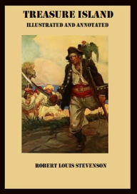 Title: Treasure Island (Illustrated and Annotated), Author: Robert Louis Stevenson