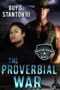 Title: The Proverbial War, Author: Guy Stanton III