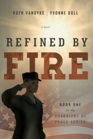 Title: Refined by Fire, Author: Ruth VanDyke