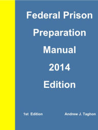 Title: Federal Prison Preparation Manual, Author: Andrew Taghon