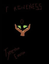 Title: Forgiveness, Author: Tynesha Evans