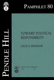 Title: Toward Political Responsibility, Author: Cecil E. Hinshaw