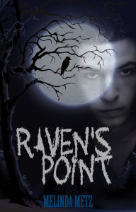 Title: Raven's Point, Author: Melinda Metz