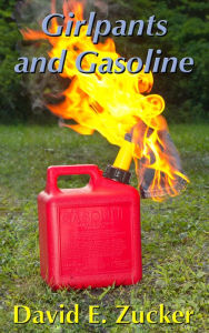 Title: Girlpants And Gasoline, Author: David Zucker