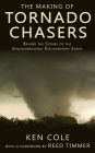 The Making Of Tornado Chasers: Behind The Scenes Of The Groundbreaking Documentary Series