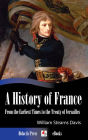 A History of France from the Earliest Times to the Treaty of Versailles