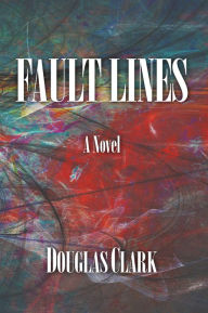 Title: Fault Lines, Author: Douglas Clark