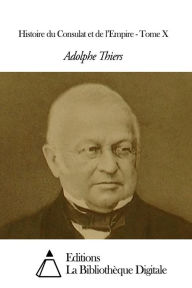 Title: Histoire du Consulat et de ll, Author: Adolphe Thiers