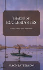 Shades of Ecclesiastes: Essays from a Texas Sportsman