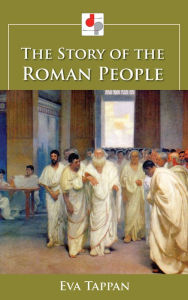 Title: The Story of the Roman People, Author: Eva Tappan